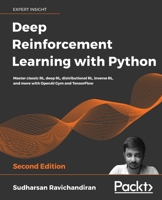 Deep Reinforcement Learning with Python: Master classic RL, deep RL, distributional RL, inverse RL, and more with OpenAI Gym and TensorFlow, 2nd Edition 1839210680 Book Cover