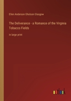 The Deliverance: A Romance of the Virginia Tobacco Fields 1518606997 Book Cover