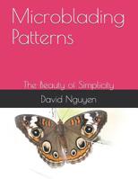 Microblading Patterns: The Beauty of Simplicity 1549693069 Book Cover