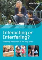 Interacting or Interfering? Improving Interactions in the Early Years 0335262562 Book Cover