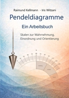 Pendeldiagramme Ein Arbeitsbuch: Skalen zur Wahrnehmung, Einordnung und Orientierung (German Edition) 3695710780 Book Cover