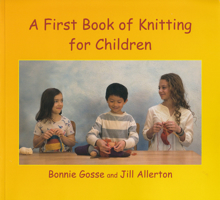 A First Book of Knitting for Children: 2nd Edition 0946206872 Book Cover
