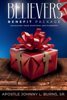 Believer's Benefit Package: Unlocking Your Spiritual Entitlements B0FNDR572R Book Cover