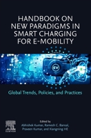 Handbook on New Paradigms in Smart Charging for E-Mobility: Global Trends, Policies and Practices 0323952011 Book Cover