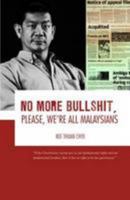 No More Bullshit, Please, We're All Malaysians 9814382019 Book Cover