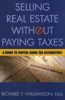 Selling Real Estate without Paying Taxes (Selling Real Estate Without Paying Taxes) 0793167981 Book Cover