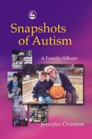 Snapshots of Autism: A Family Album 1843107236 Book Cover