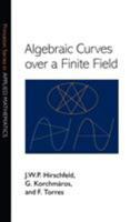 Algebraic Curves over a Finite Field (Princeton Series in Applied Mathematics) 0691096791 Book Cover