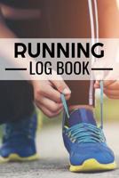 Running Log Book: Runner Training Diary To Track Every Details of Your Run (Distance, Speed, Weather, Route, Heart Rate, etc) - 125 pages (6"x9") 1079352244 Book Cover