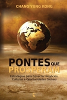 Pontes que Prosperam: Estratégias para Conectar Negócios, Culturas e Oportunidades Globais (Portuguese Edition) B0FFYBBXTM Book Cover