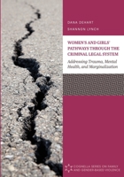 Women's and Girls' Pathways through the Criminal Legal System: Addressing Trauma, Mental Health, and Marginalization 1516534468 Book Cover