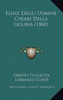 Elogi Degli Uomini Chiari Della Liguria (1860) 1293095257 Book Cover