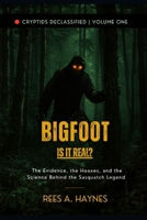 Bigfoot: Is It Real?: Tracks, Footage, and the Long Search for North America’s Wild Man B0H41TL2QR Book Cover