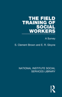 The Field Training of Social Workers: A Survey 1032048107 Book Cover