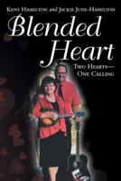 Blended Heart: Two Hearts-One Calling 1973631881 Book Cover