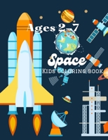 Ages 2-7 Space Kids Coloring Book: Great Gift for Boys & Girls, Ages 2-7 B09GXN75HN Book Cover