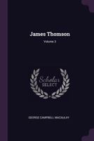 James Thomson, Volume 3... 137842638X Book Cover