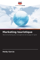 Marketing touristique: Neuromarketing pour les agences de voyage en ligne B0CHKTLY9G Book Cover