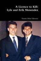 A Licence to Kill: Lyle and Erik Menendez 0244064024 Book Cover