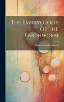 The Embryology Of The Earthworm 1021310921 Book Cover