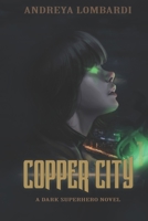 Copper City: A Dark Superhero Novel B09TDW963K Book Cover