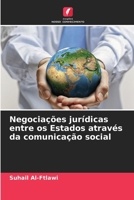 Negociações jurídicas entre os Estados através da comunicação social (Portuguese Edition) 6208349451 Book Cover