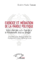 Exercice et médiation de la parole politique: Entre Non-dire" et "Trop-dire" la Présidentielle 2019 au Sénégal" (Harmattan Sénégal) (French Edition) 2343174474 Book Cover