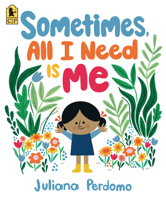 Sometimes, All I Need Is Me 1536218049 Book Cover