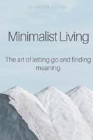 Minimalist Living: The Art of Letting Go and Finding Meaning 198753560X Book Cover