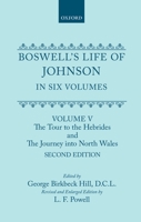 Boswell's Life of Johnson Together with Boswell's Journal of a Tour to the Hebrides and Johnson's Diary of a Journey Into North Wales: Volume V: The T 0198702205 Book Cover
