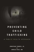 Preventing Child Trafficking : Public Health, Medical, and Legal Responses 142143301X Book Cover