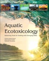 Aquatic Ecotoxicology: Advancing Tools for Dealing with Emerging Risks 0128009497 Book Cover