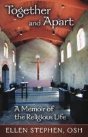 Together and Apart: A Memoir of the Religious Life 0819223158 Book Cover