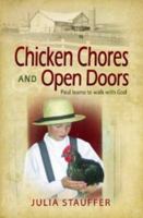 Chicken Chores and Open Doors: Paul learns to walk with God 1936208628 Book Cover