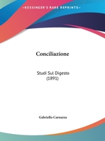 Conciliazione: Studi Sul Digesto (1891) 1161874941 Book Cover