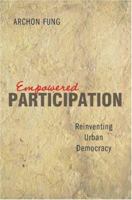 Empowered Participation: Reinventing Urban Democracy 0691126089 Book Cover