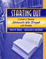 Starting Out: A Guide to Teaching Adolescents Who Struggle with Reading 0321078101 Book Cover