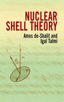 Nuclear Shell Theory (Dover Editions) 1258824507 Book Cover