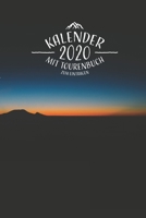 Kalender 2020 mit Tourenbuch zum Eintragen: A5 Terminkalender 2020 mit Tourenbuch I Gipfelbuch zum eintragen I Tourenbuch Bergsteigen I Tourenbuch wandern I Geschenk f�r Wanderer Bergsteiger zum Gebur 1705923143 Book Cover
