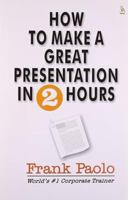 How to Make a Great Presentation in 2 Hours 8122304230 Book Cover