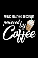 Public Relations Specialist Powered by Coffee: Christmas Gift for Public Relations Specialist Funny Public Relations Specialist Journal Best 2019 Christmas Present Lined Journal 6x9inch 120 pages 1701992515 Book Cover