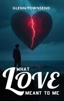 What Love Meant to Me B0GSKRLS8V Book Cover