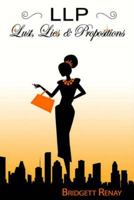 LLP - Lust, Lies & Propositions 0986139947 Book Cover