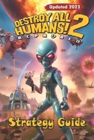 Destroy All Humans 2 Reprobed Strategy Guide : Best Tips, Tricks, and Strategies B0C9G8QGDS Book Cover