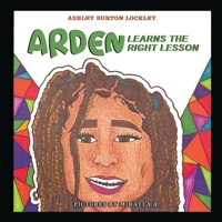 Arden Learns the Right Lesson 1736168886 Book Cover