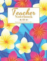 Teacher Notebook: Inspirational Notebooks for Teachers, Great for Teacher Appreciation/Thank You/Retirement/Year End Gift 1078116091 Book Cover