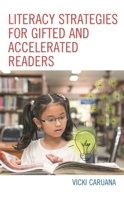 Literacy Strategies for Gifted and Accelerated Readers: A Guide for Elementary and Secondary School Educators 1475847106 Book Cover