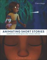 Animating Short Stories: Narrative Techniques and Visual Design 1350103926 Book Cover