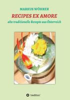 RECIPES EX AMORE 3743957728 Book Cover