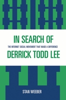 In Search of Derrick Todd Lee: The Internet Social Movement That Made a Difference 0761838422 Book Cover